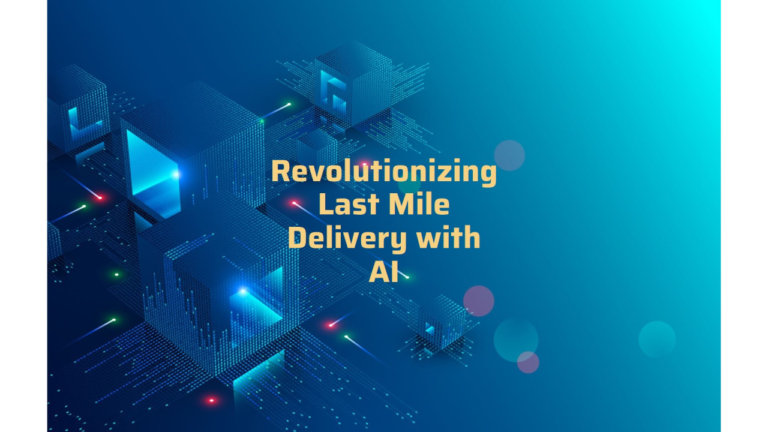 Last Mile Delivery with AI