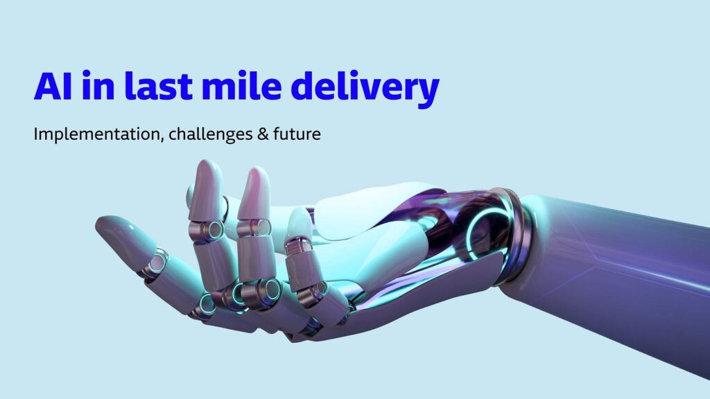 Last Mile Delivery with AI